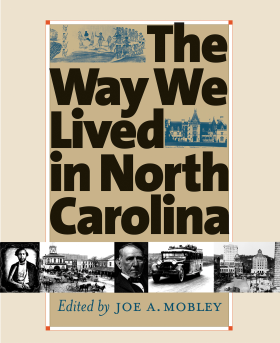 Cover image to the print publication of The Way We Lived in North Carolina