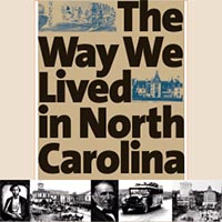 Click here to visit a collection of entries on the social history of N.C., called The Way We Lived in North Carolina.