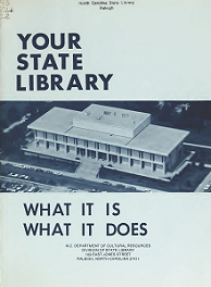 Your State Library: What It Is, What It Does, pamphlet issued by the State Library of North Carolina in 1977. 