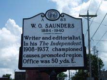  "W.O. Saunders 1184-1940. Writer and editorialist. In his The Independent, 1908-1937, championed causes, promoted region. Office was 50 yds. E."