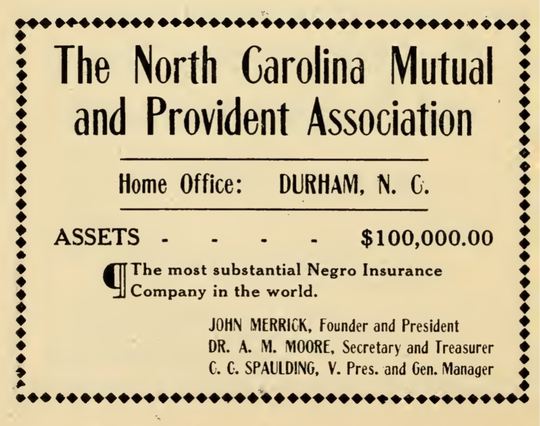 Image of an advertisement for the North Carolina Mutual and Provident Association, from the Seeman's Durham North Carolina Directory, 1911-1912. The company was called the North Carolina Mutual and Provident Association before it changed its named to the North Carolina Mutual Life Insurance Company.