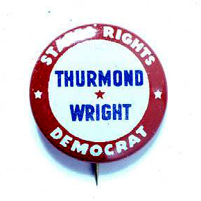 Campaign button for Dixiecrat candidates Strom Thurmond and Fielding Wright. Image from the North Carolina Museum of History.