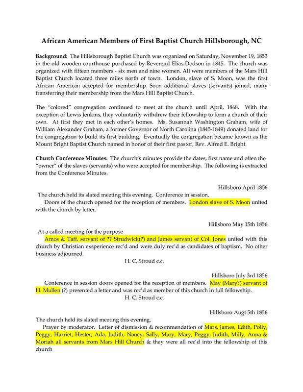 Report published by the History and Records Ministry Team at First Baptist Church Hillsborough, NC. The report includes information about African American members of the church from its inception in 1853 through 1868, when an independent African American church was formed and later named Mount Bright Baptist Church. Includes transcription of church minutes where African American members were mentioned and a list of African American members' names.