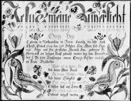 Fraktur by the artist Ehre Vater commemorating the birth and baptism of George Hege, born at Friedberg on 21 Oct. 1799. The birds are representations of Carolina parakeets. Collection of the Museum of Early Southern Decorative Arts.