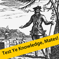 Black and white drawing of Blackbeard the pirate overlaid with the words "Test Ye Knowledge, Mates!"