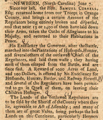 This is an image of an excerpt from the original publication of the Boston-Gazette, and Country Journal, July 15, 1771 showing the account of the aftermath of the Battle of Alamance. From the Collection of the Massachusetts Historical Society.
