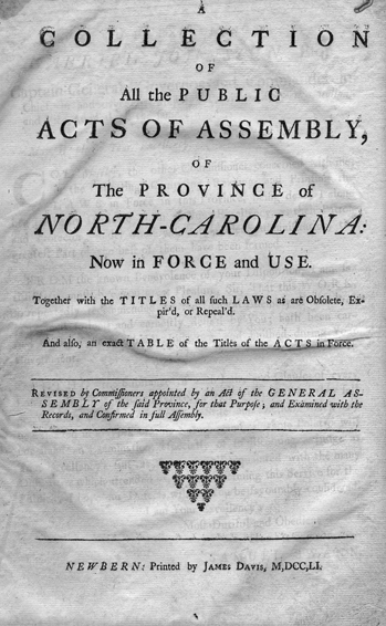 Title page of the first book published in the colony of North Carolina, a 1751 collection of all the laws that had been passed by the Assembly. North Carolina Collection, University of North Carolina at Chapel Hill Library.