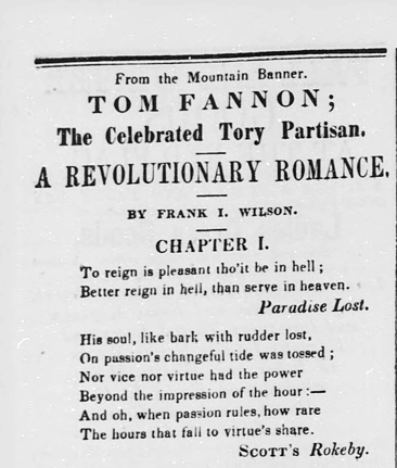 Story header for Frank I. Wilson's "Tom Fannon; The Celebrated Tory Partisan. A Revolutionary Romance," published in the <i>Carolina Watchman,</i> (Salisbury, NC) March 11, 1852.  The entire novella was published in the paper over several successive issues in March 1852.  From North Carolina Digial Collections, North Carolina Department of Cultural Resources. 
