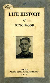 Cover of <i>Life History of Otto Wood</i>, published 1926.  Image from the UNC Libraries Blog "North Carolina Miscellany." 