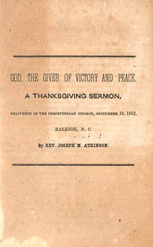 Joseph M. Atkinson (Joseph Mayo), 1820-1891, God, the Giver of Victory and Peace. A Thanksgiving Sermon,  Delivered in the Presbyterian Church, September 18, 1862, Raleigh, N.C.