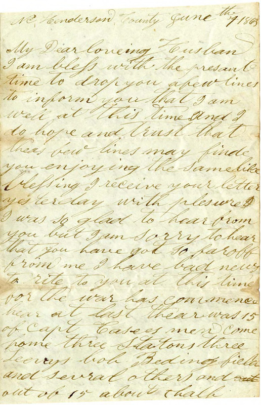 Daniel W. Revis and his wife Sarepta were farmers in Henderson County. They wrote letters to each other during the Civil War while Daniel served in Co. B, 64th Regt., Infantry, North Carolina Troops. Sarepta did not know how to read or write but had family members help her compose letters to send to her husband while he was away. Her letters give a glimpse into her life as she lets him know how their family and farm are faring. In this letter, Sarepta gives Daniel a detailed account of a failed attempt by the Henderson County militia to round up Confederate deserters who were trying to return home. She lists who was killed and injured. There are more deserters than militia in Henderson County.  She wishes she could see Daniel again, and tells him she has moved in with her father.